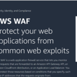 AWS WAFとは？概要やメリットと導入方法を解説